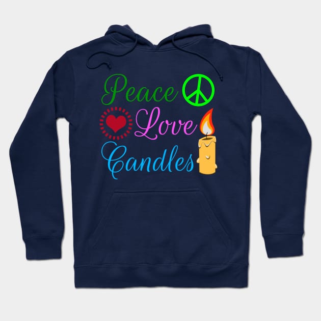 Peace Love Candles Hoodie by epiclovedesigns